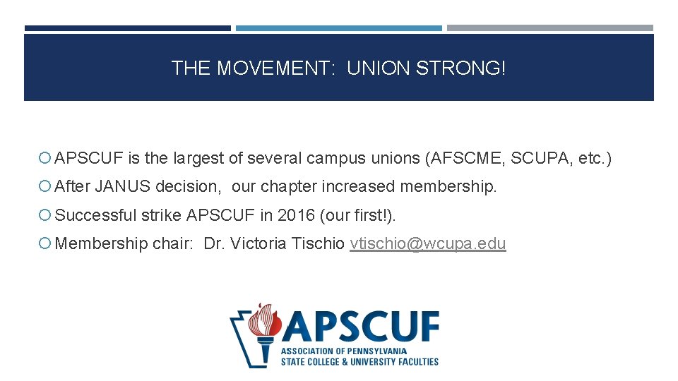 THE MOVEMENT: UNION STRONG! APSCUF is the largest of several campus unions (AFSCME, SCUPA,