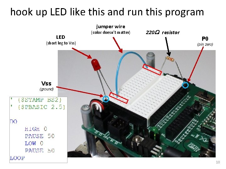 hook up LED like this and run this program jumper wire LED (short leg
