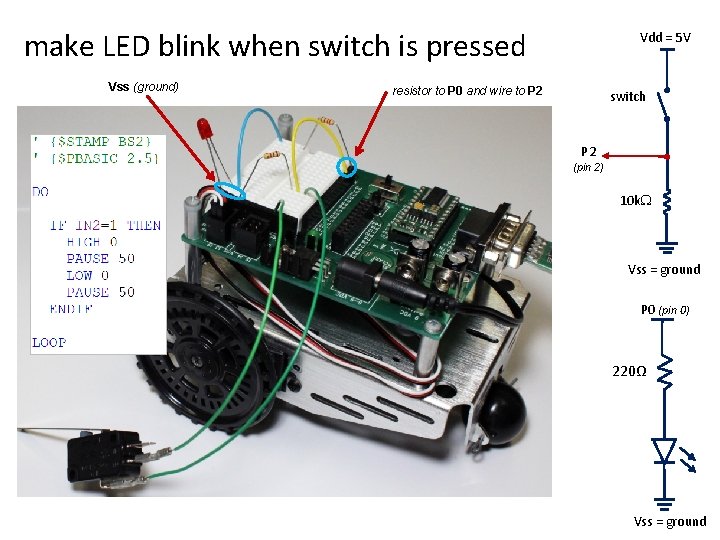 make LED blink when switch is pressed Vss (ground) Vdd = 5 V resistor