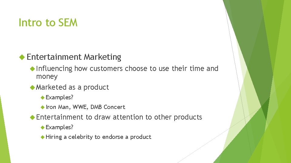 Intro to SEM Entertainment Influencing Marketing how customers choose to use their time and