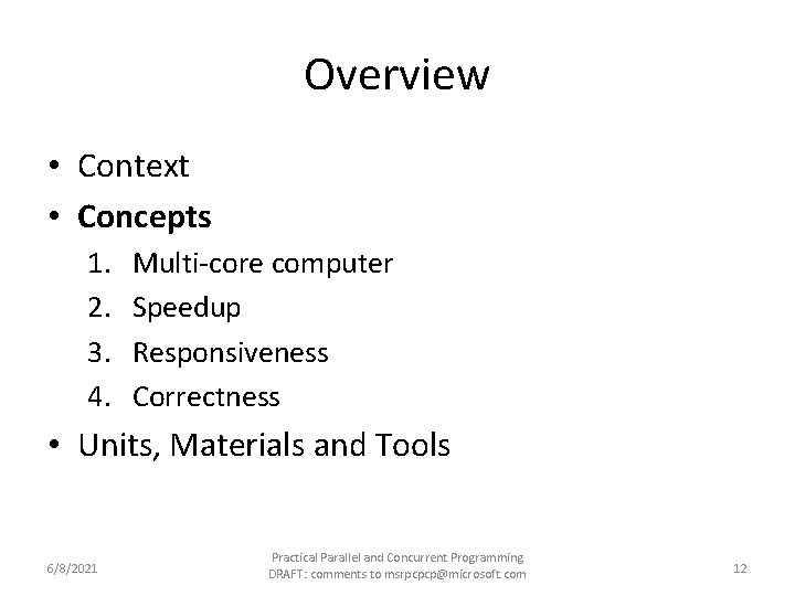 Overview • Context • Concepts 1. 2. 3. 4. Multi-core computer Speedup Responsiveness Correctness