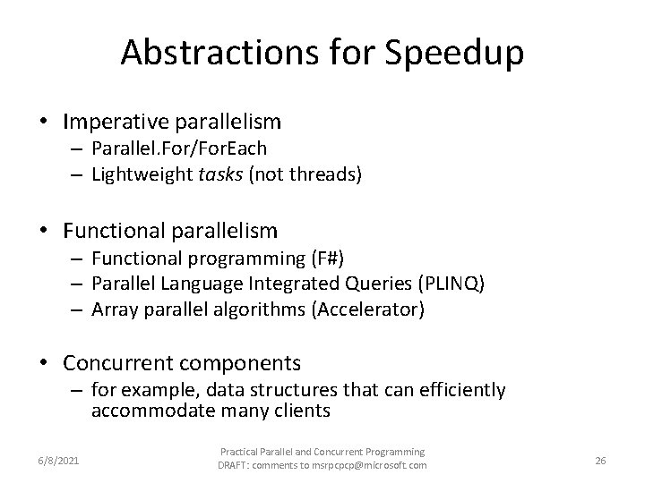 Abstractions for Speedup • Imperative parallelism – Parallel. For/For. Each – Lightweight tasks (not