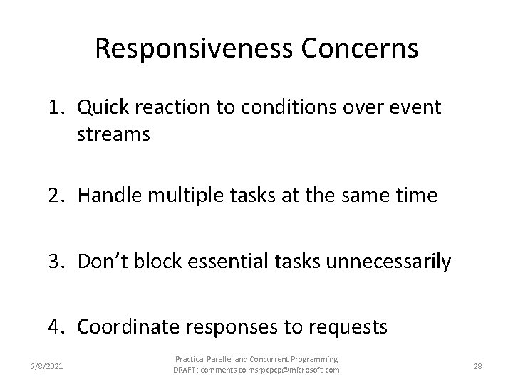 Responsiveness Concerns 1. Quick reaction to conditions over event streams 2. Handle multiple tasks