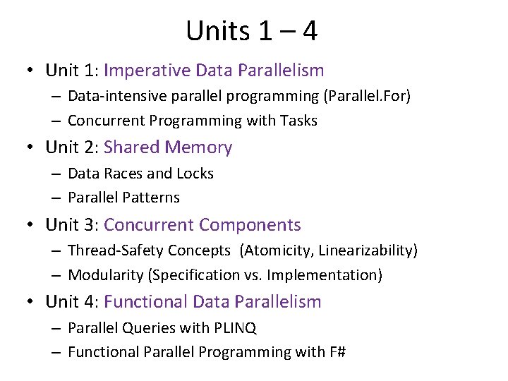 Units 1 – 4 • Unit 1: Imperative Data Parallelism – Data-intensive parallel programming