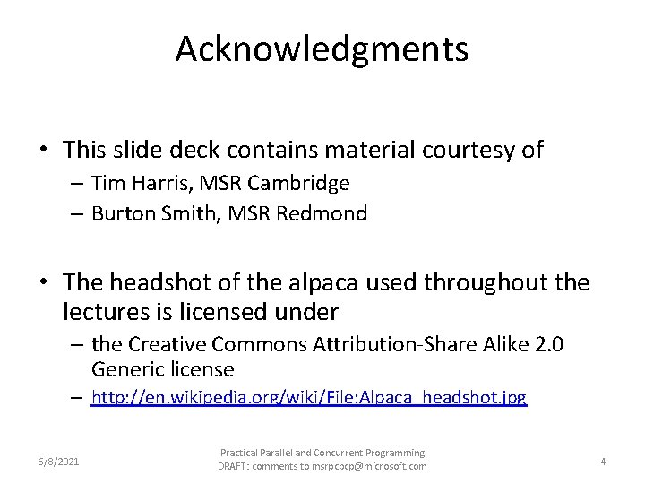 Acknowledgments • This slide deck contains material courtesy of – Tim Harris, MSR Cambridge