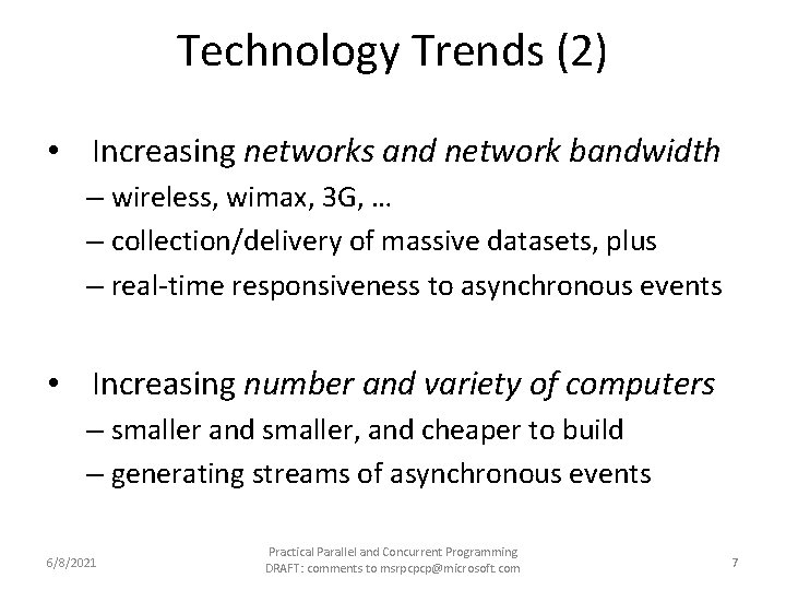 Technology Trends (2) • Increasing networks and network bandwidth – wireless, wimax, 3 G,