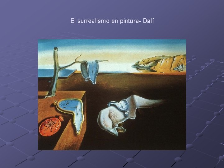 El surrealismo en pintura- Dalí 