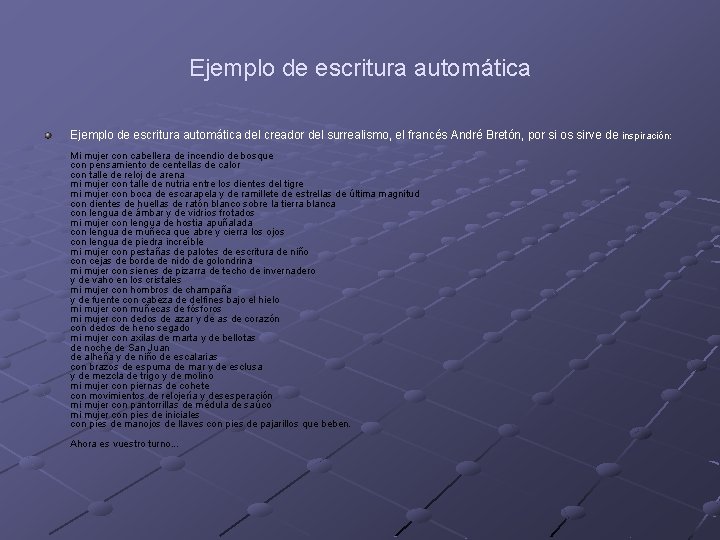 Ejemplo de escritura automática del creador del surrealismo, el francés André Bretón, por si