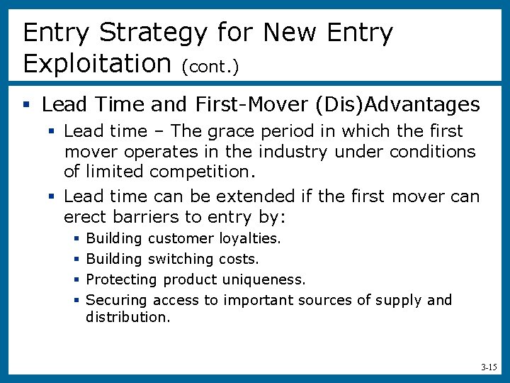 Entry Strategy for New Entry Exploitation (cont. ) § Lead Time and First-Mover (Dis)Advantages
