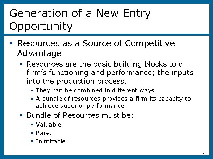 Generation of a New Entry Opportunity § Resources as a Source of Competitive Advantage