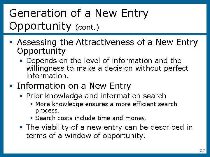 Generation of a New Entry Opportunity (cont. ) § Assessing the Attractiveness of a