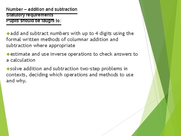 Number – addition and subtraction Statutory requirements Pupils should be taught to: add and