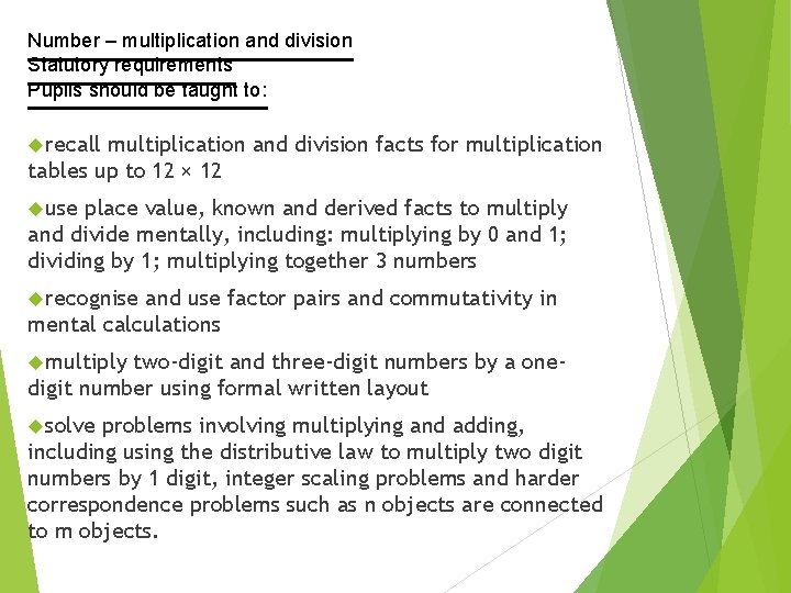 Number – multiplication and division Statutory requirements Pupils should be taught to: recall multiplication