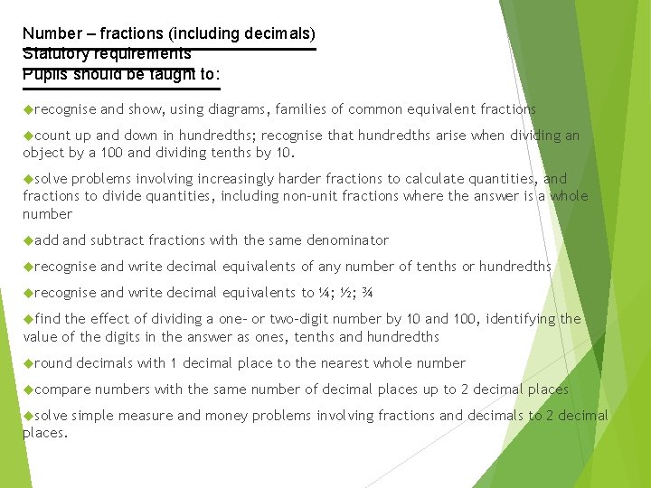 Number – fractions (including decimals) Statutory requirements Pupils should be taught to: recognise and