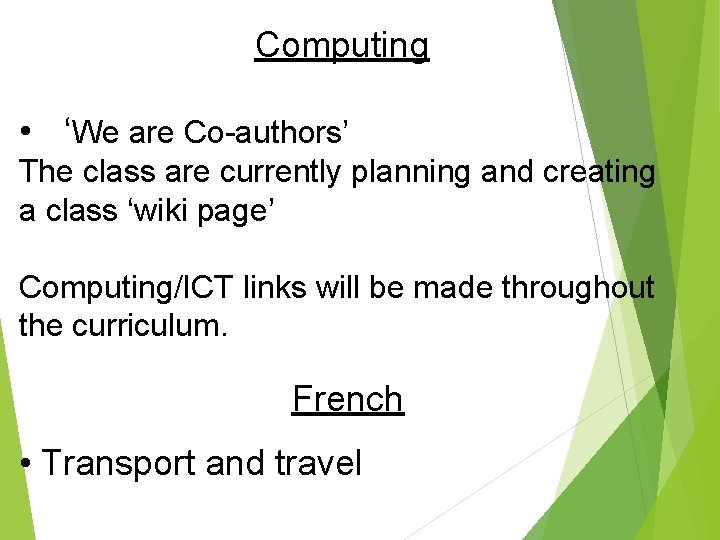Computing • ‘We are Co-authors’ The class are currently planning and creating a class