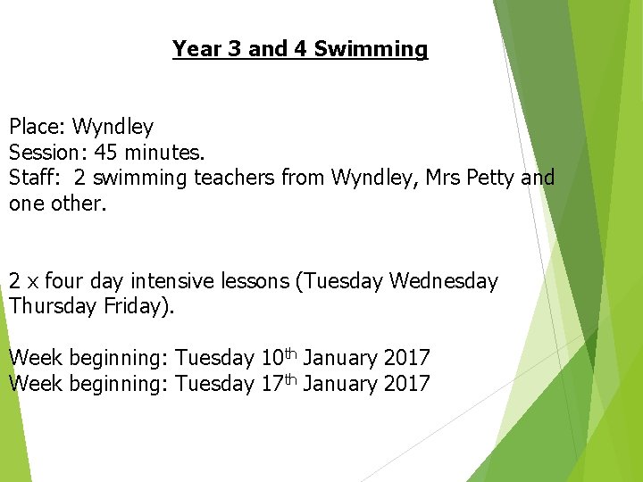 Year 3 and 4 Swimming Place: Wyndley Session: 45 minutes. Staff: 2 swimming teachers