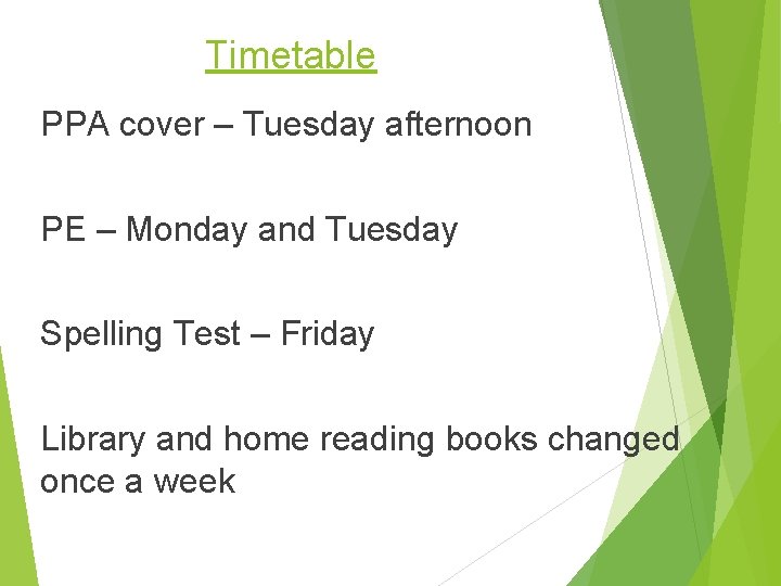 Timetable PPA cover – Tuesday afternoon PE – Monday and Tuesday Spelling Test –