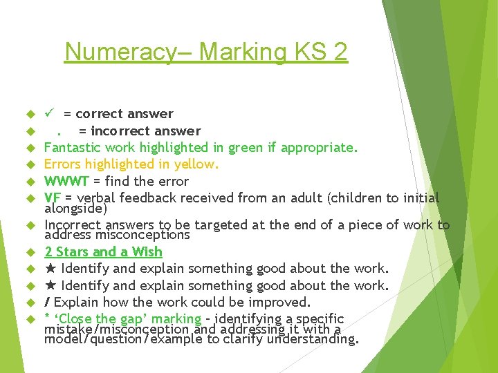 Numeracy– Marking KS 2 = correct answer. = incorrect answer Fantastic work highlighted in