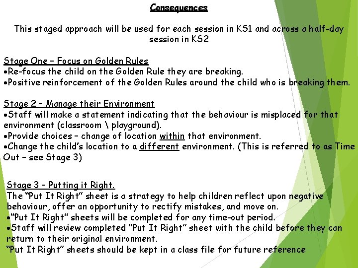 Consequences This staged approach will be used for each session in KS 1 and