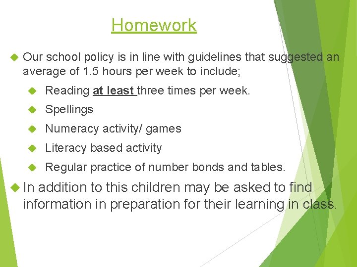 Homework Our school policy is in line with guidelines that suggested an average of