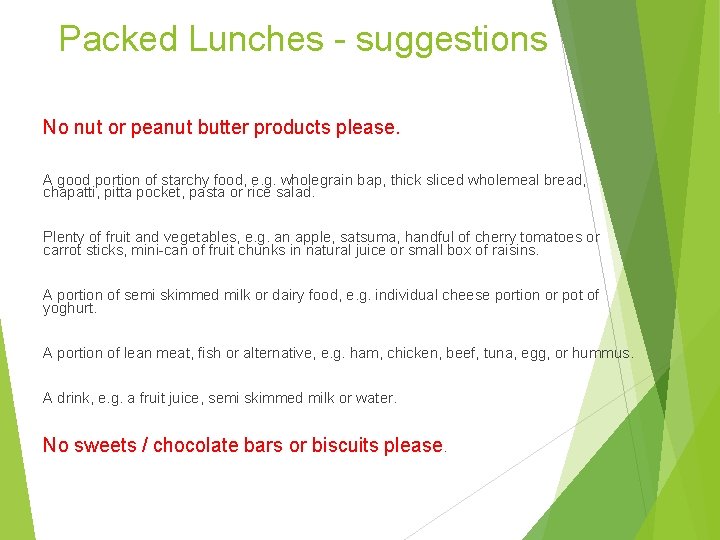Packed Lunches - suggestions No nut or peanut butter products please. A good portion