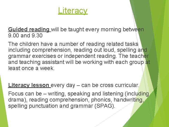 Literacy Guided reading will be taught every morning between 9. 00 and 9. 30