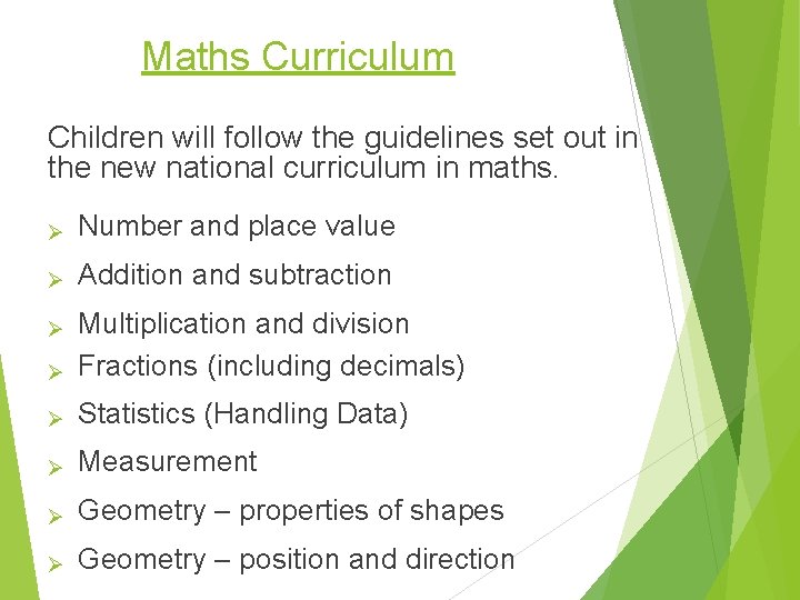 Maths Curriculum Children will follow the guidelines set out in the new national curriculum