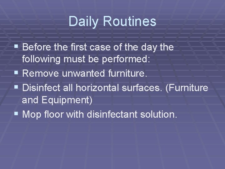Daily Routines § Before the first case of the day the following must be Daily Routines § Before the first case of the day the following must be