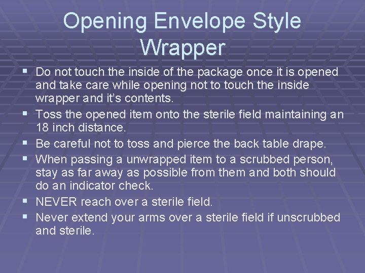 Opening Envelope Style Wrapper § Do not touch the inside of the package once Opening Envelope Style Wrapper § Do not touch the inside of the package once