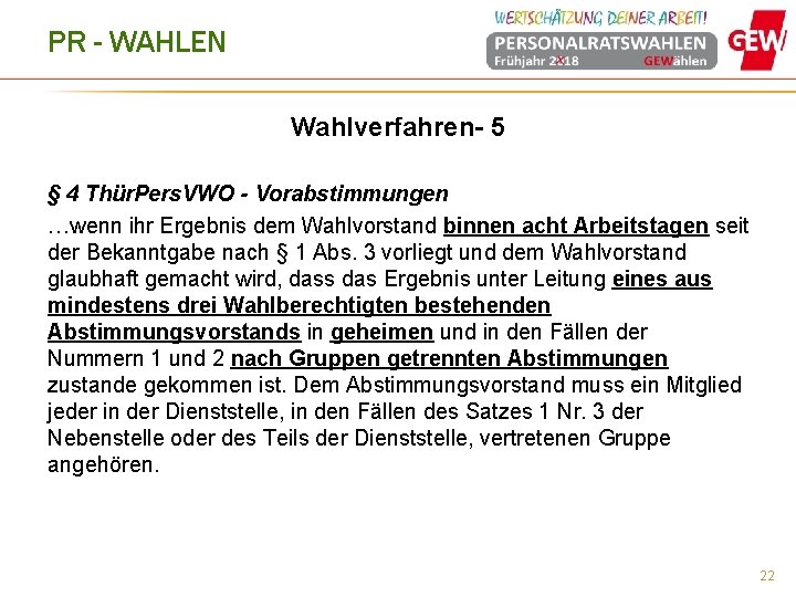 PR - WAHLEN Wahlverfahren- 5 § 4 Thür. Pers. VWO - Vorabstimmungen …wenn ihr