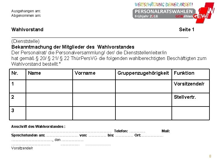 Ausgehangen am: Abgenommen am: Wahlvorstand Seite 1 _________________________________ (Dienststelle) Bekanntmachung der Mitglieder des Wahlvorstandes