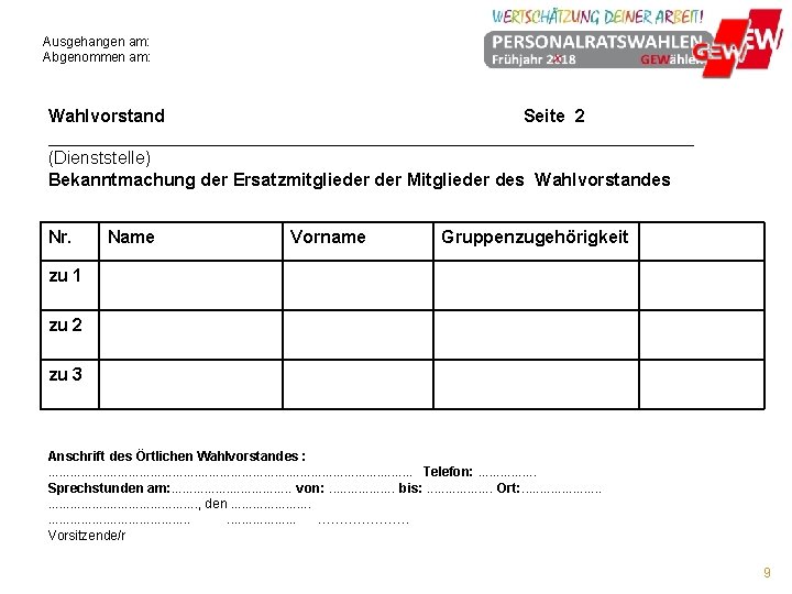 Ausgehangen am: Abgenommen am: Wahlvorstand Seite 2 _________________________________ (Dienststelle) Bekanntmachung der Ersatzmitglieder Mitglieder des