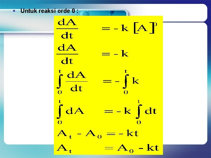 § Untuk reaksi orde 0 : 