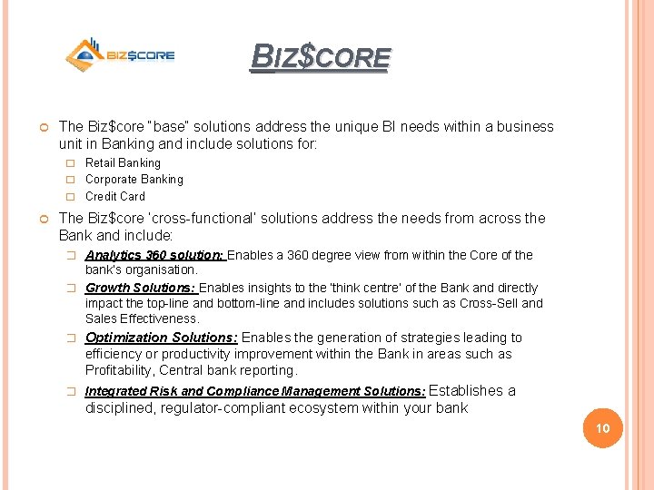 BIZ$CORE The Biz$core “base” solutions address the unique BI needs within a business unit