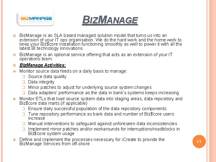 BIZMANAGE v v v Biz. Manage is an SLA based managed solution model that