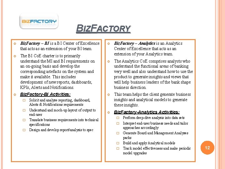 BIZFACTORY Biz. Factory – BI is a BI Center of Excellence that acts as