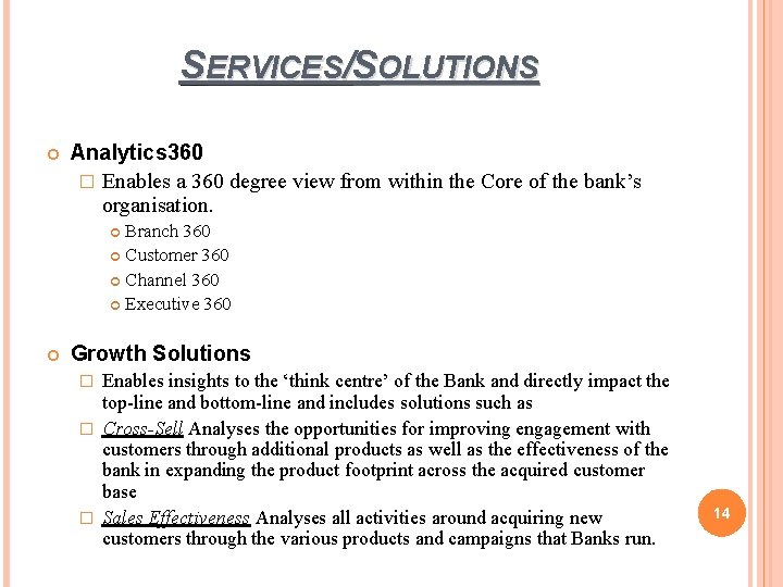SERVICES/SOLUTIONS Analytics 360 � Enables a 360 degree view from within the Core of