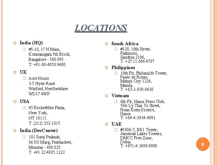 LOCATIONS India (HQ) � #128, 10 th Street, � #5 -10, 17 H Main,