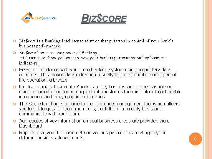 BIZ$CORE Biz$core is a Banking Intellisense solution that puts you in control of your