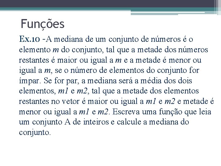 Funções Ex. 10 -A mediana de um conjunto de números é o elemento m
