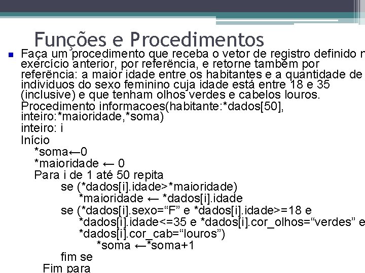 Funções e Procedimentos Faça um procedimento que receba o vetor de registro definido n