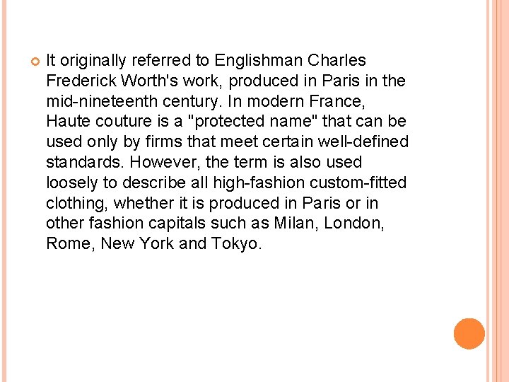  It originally referred to Englishman Charles Frederick Worth's work, produced in Paris in