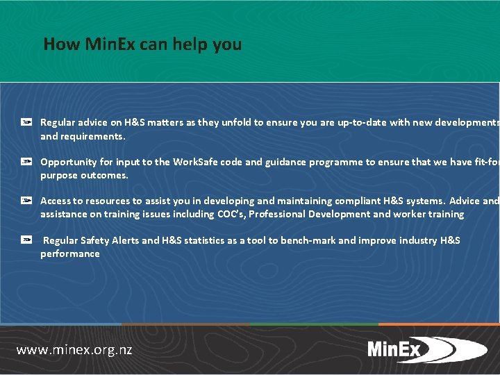 How Min. Ex can help you Regular advice on H&S matters as they unfold