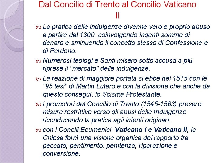 Dal Concilio di Trento al Concilio Vaticano II La pratica delle indulgenze divenne vero
