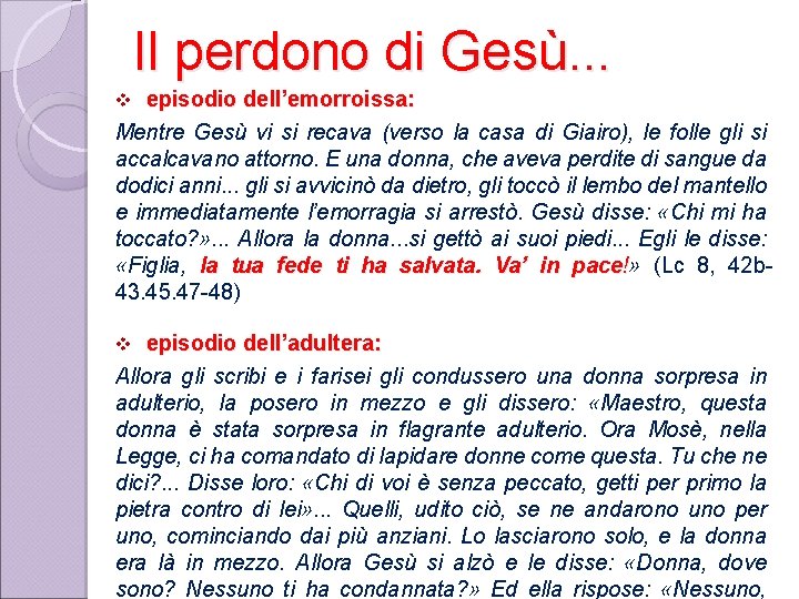 Il perdono di Gesù. . . episodio dell’emorroissa: Mentre Gesù vi si recava (verso
