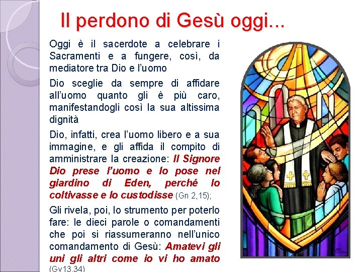 Il perdono di Gesù oggi. . . Oggi è il sacerdote a celebrare i