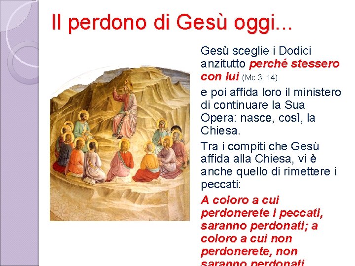 Il perdono di Gesù oggi. . . Gesù sceglie i Dodici anzitutto perché stessero