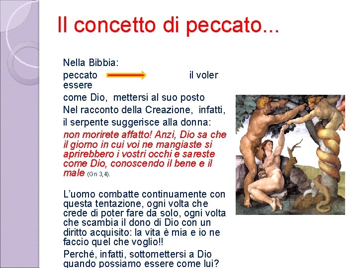 Il concetto di peccato. . . Nella Bibbia: peccato il voler essere come Dio,