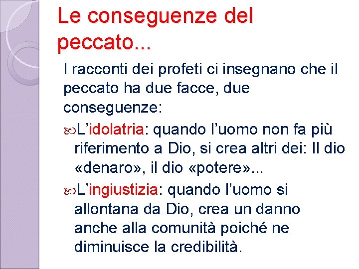Le conseguenze del peccato. . . I racconti dei profeti ci insegnano che il