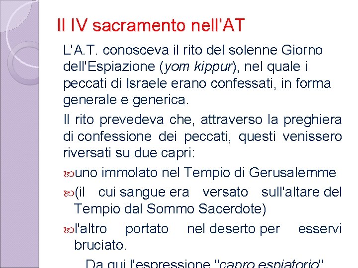 Il IV sacramento nell’AT L'A. T. conosceva il rito del solenne Giorno dell'Espiazione (yom